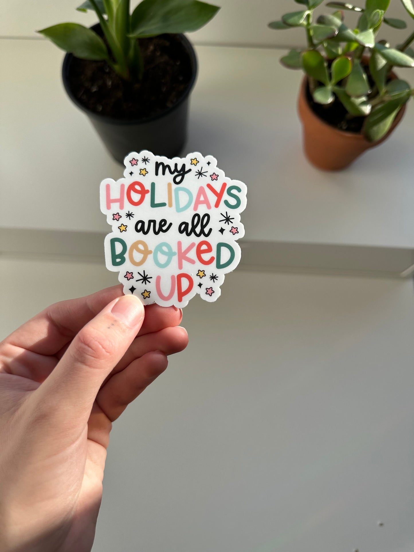 My Holidays Are All Booked Up Sticker