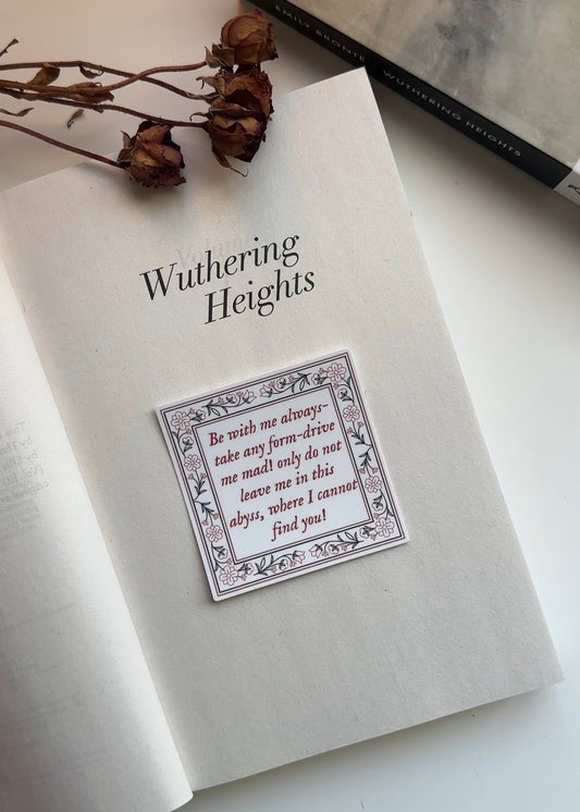 Do Not Leave Me in This Abyss Wuthering Heights Quote Sticker