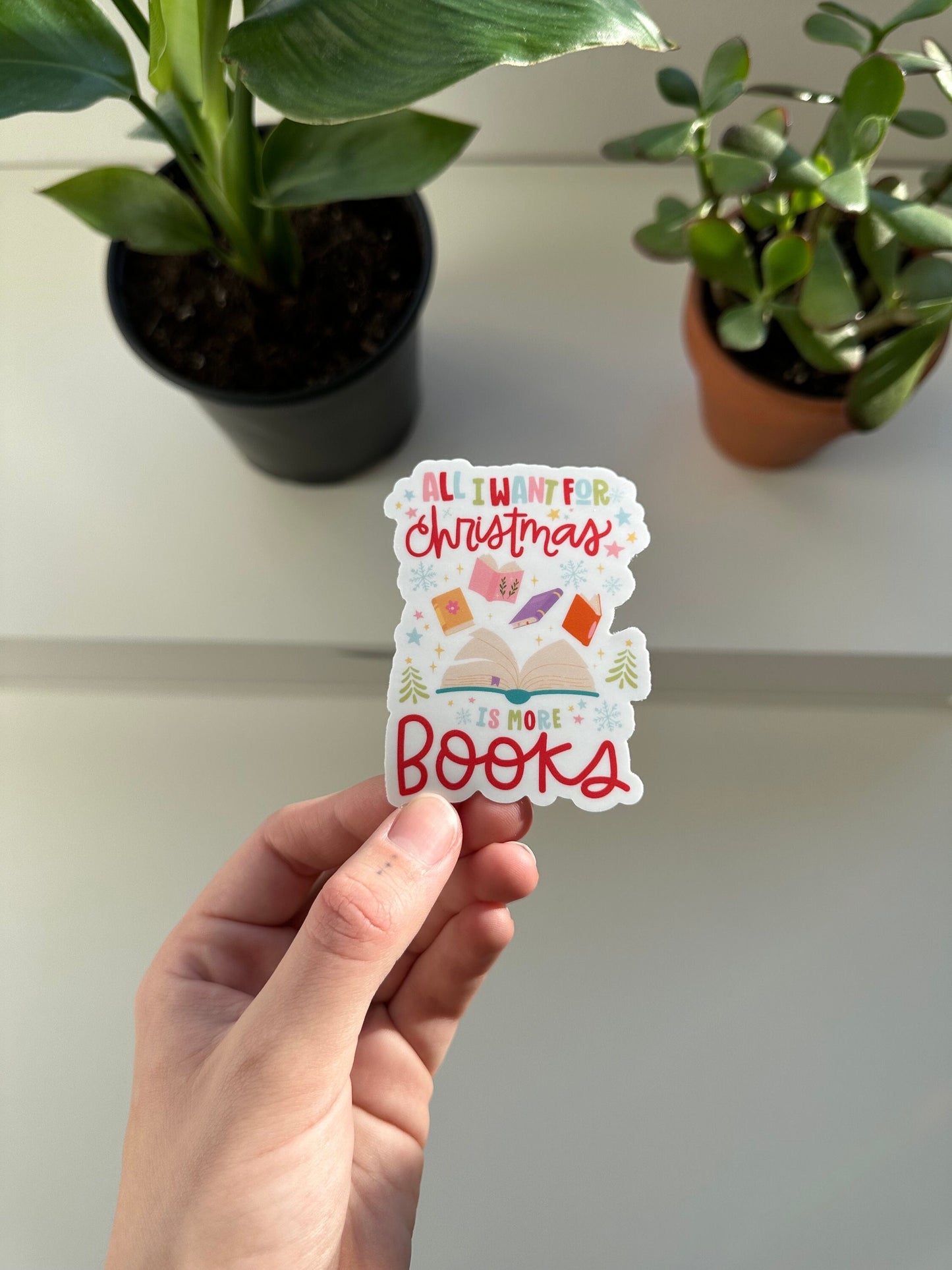 All I Want For Christmas is More Books Sticker