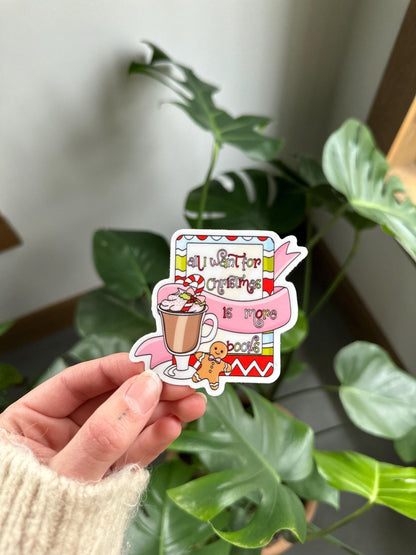 All I Want for Christmas is More Books Sticker