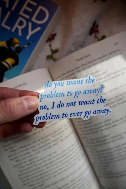 Do you want the problem to go away? Heated Rivalry quote sticker