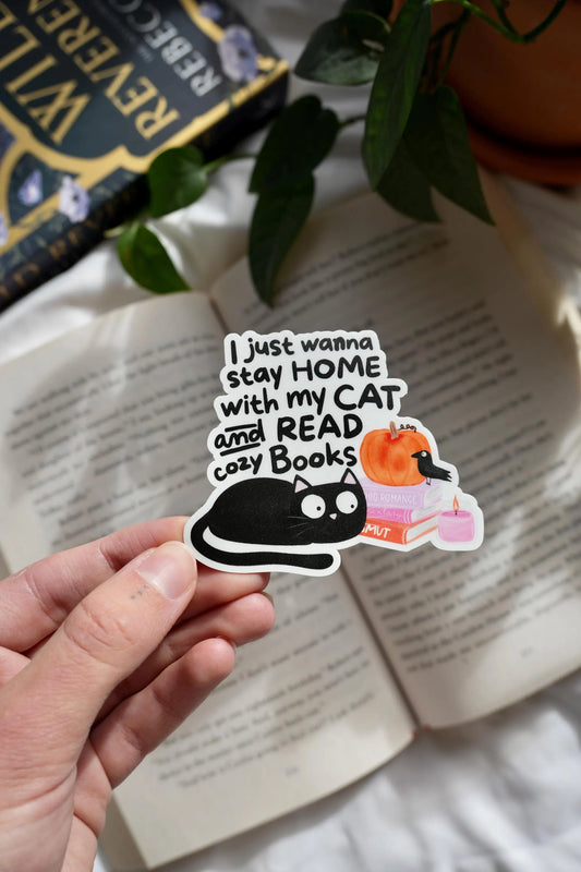 I just wanna stay home with my cat and read cozy books sticker