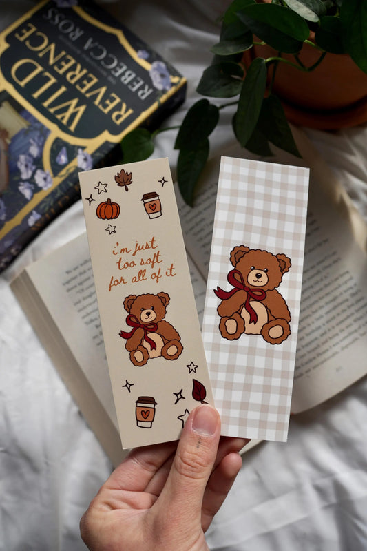 I'm just too soft for all of it teddy bookmark