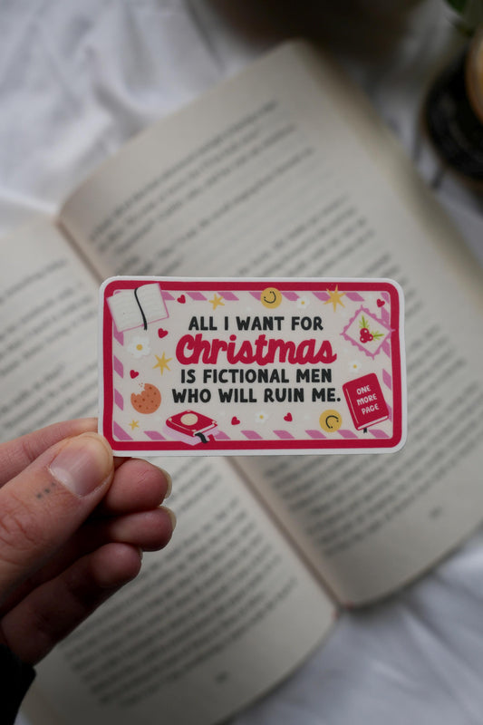 All I want for Christmas is Fictional Men Who Will Ruin me Sticker